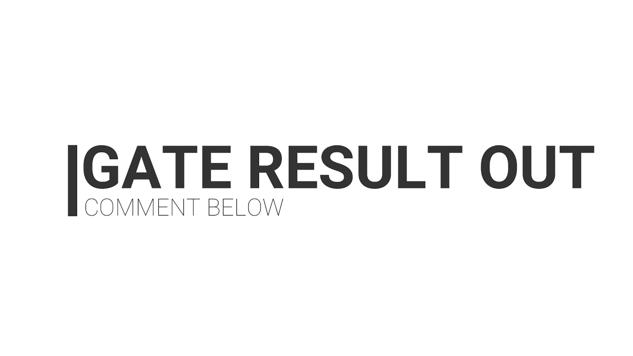 GATE 2020 | RESULT | OUT | COMMENT