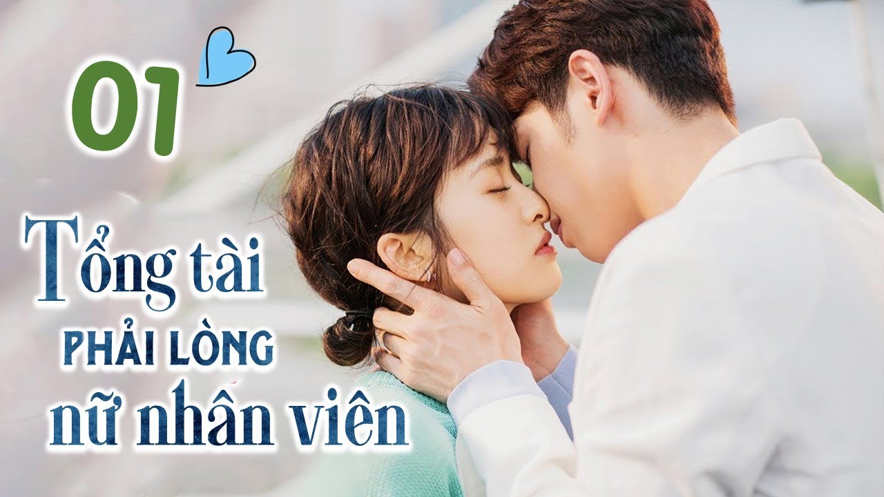 Tổng Tài Bá Đạo Phải Lòng Nữ Nhân Viên - Phần 1 | CHÀNG TRAI CUỒNG SẠCH SẼ THÂN YÊU CỦA TÔI