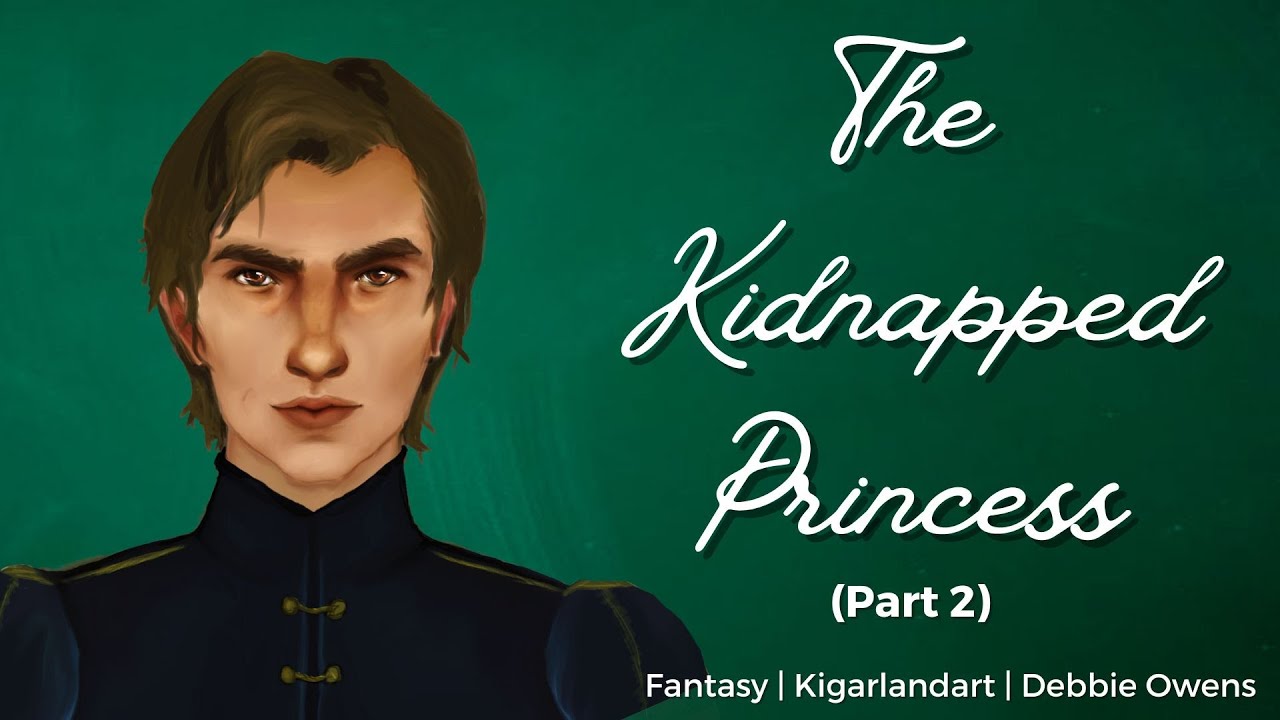 The Kidnapped Princess (Part 2) M4F | You Won't Get Away From Me This Time  | Fantasy | Yandere