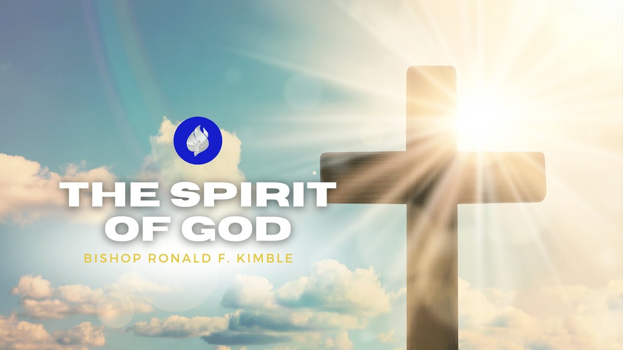 The Spirit of God | Bishop Ronald F. Kimble | The FWPC |
