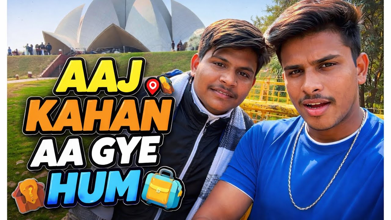 Aaj Kahan Aa Gaye Hum 😱 | Unexpected Trip Vlog | Delhi Lotus Temple