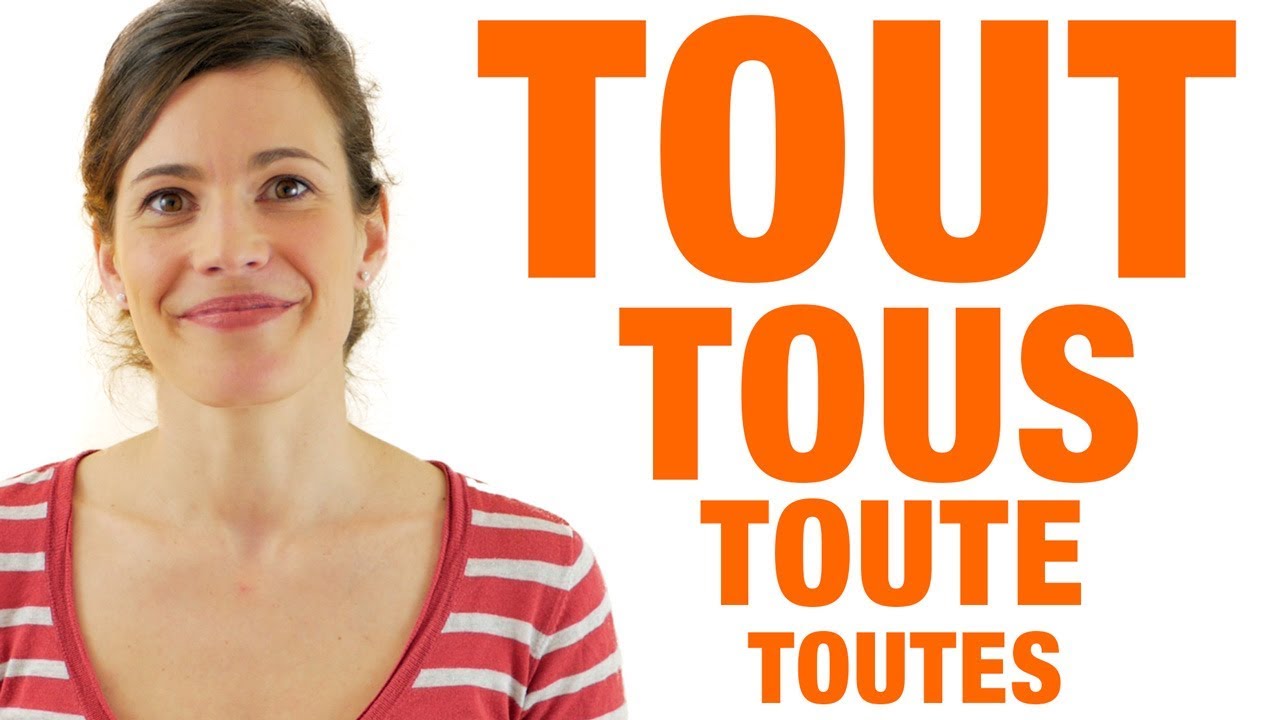Tout Tous Toutes Toute - Règle et exemples