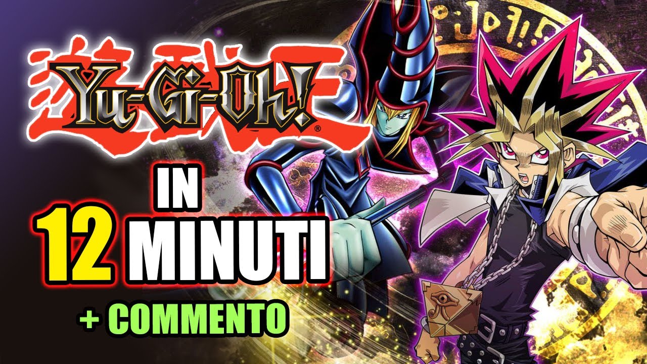 Yu-Gi-Oh in 12 minuti! (+ commento)