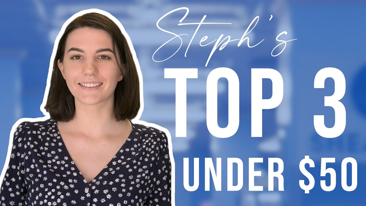 Steph's Top 3 Under $50!