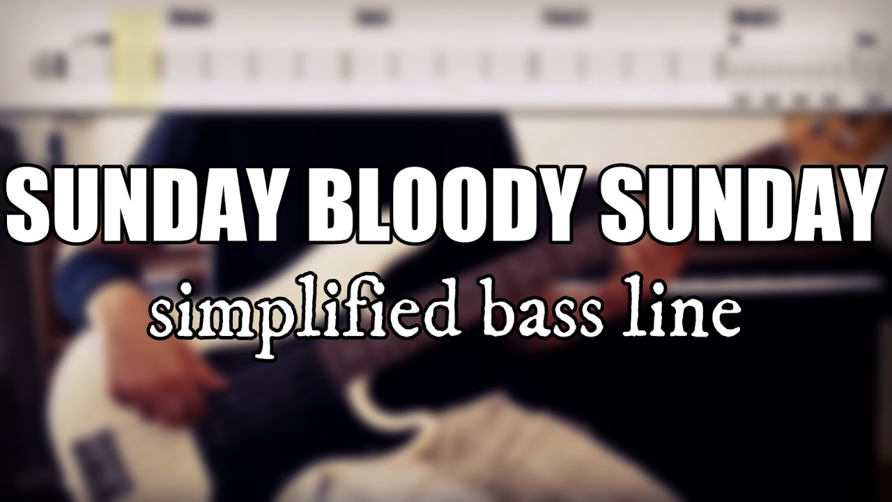 Sunday Bloody Sunday - U2 | Simplified bass line with tabs #21