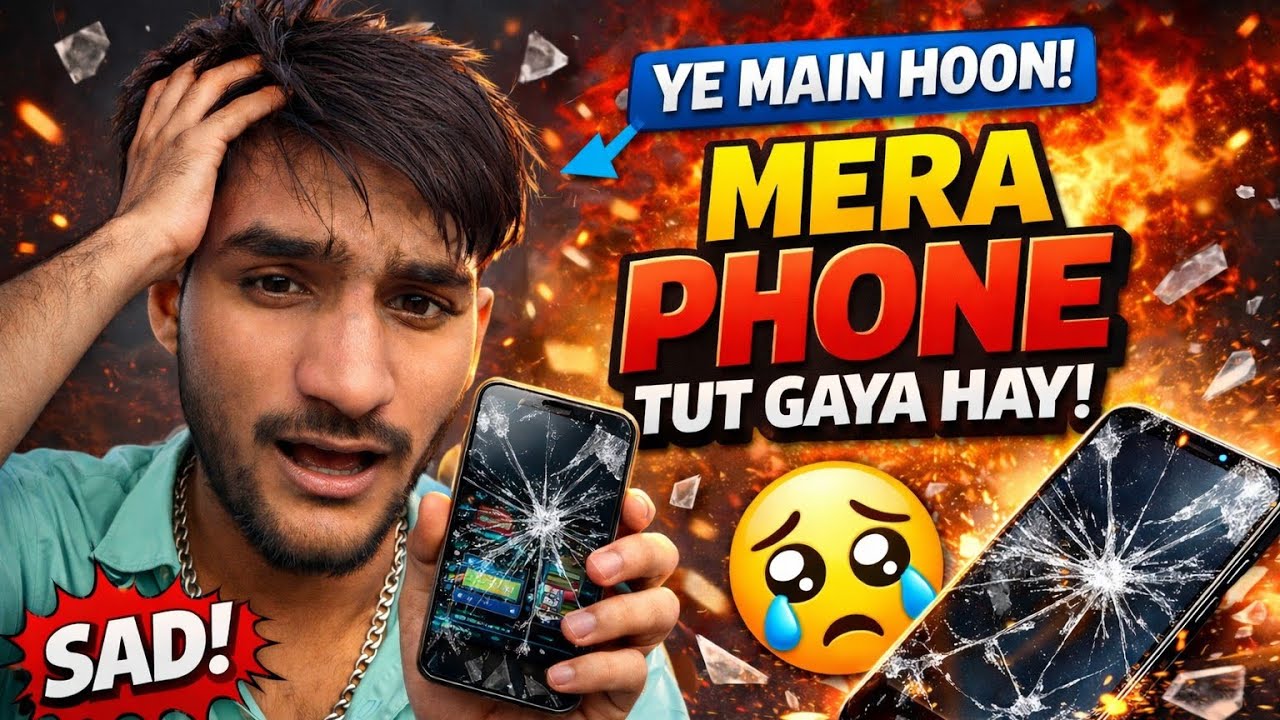 Sorry mere dost ka phone Tut Gaya 
