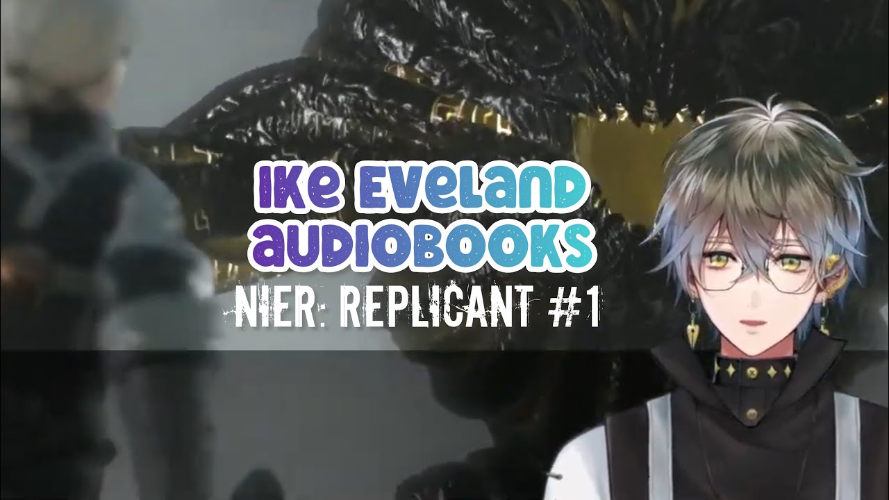 Ike Eveland Audiobook 『Nier Replicant #1』 for 50 mins