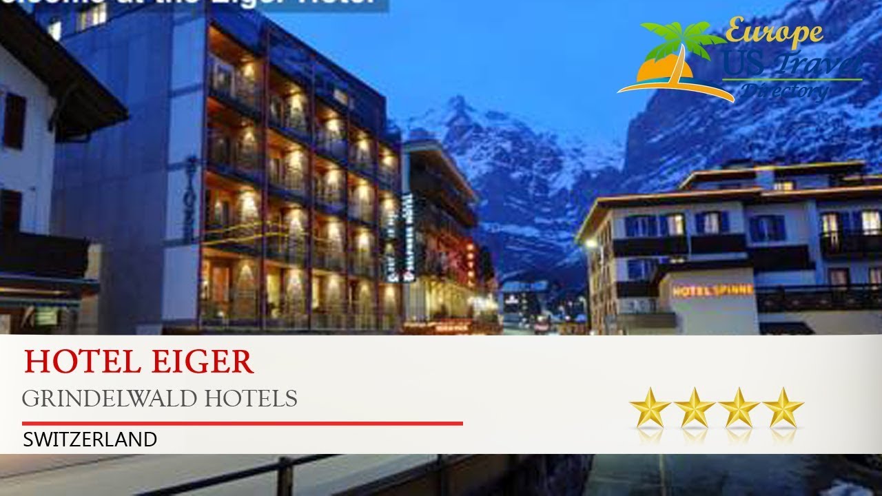 Hotel Eiger - Grindelwald Hotels, Switzerland