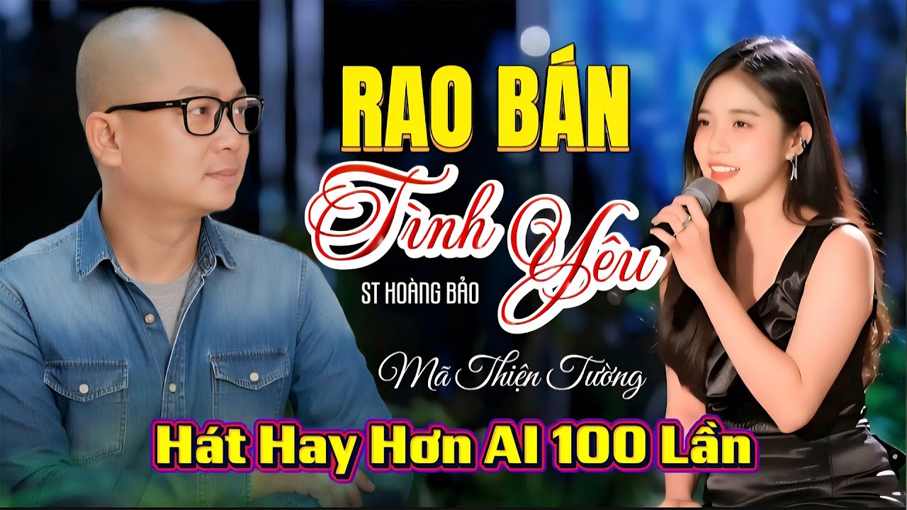Rao Bán Tình Yêu – Hoàng Bảo | Mã Thiện Tường Trình Bày | Hay Hơn Ai | Nhạc Trữ Tình Hay Nhất