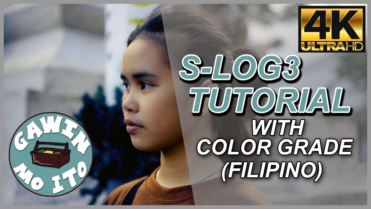 How to Color Grade Slog3 | Paano Mag-Color Grade ng S-Log3? | Filipino