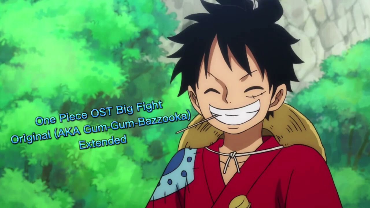 ONE PIECE OST BIG FIGHT (ORIGINAL) (AKA GUM-GUM BAZOOKA) EXTENDED!!