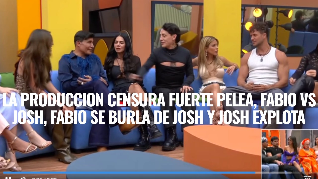 LA PRODUCCION CENSURA FUERTE PELEA, FABIO VS JOSH, FABIO SE BURLA DE JOSH Y JOSH EXPLOTA, LCDLF 6