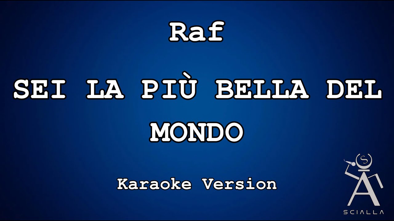 Raf - Sei la più bella del mondo (Con Cori) (KARAOKE)