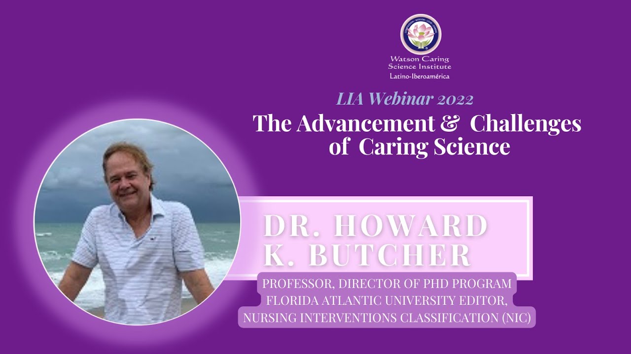 The Advancement & Challenges of Caring Science | Howard Butcher LIA Webinar Keynote