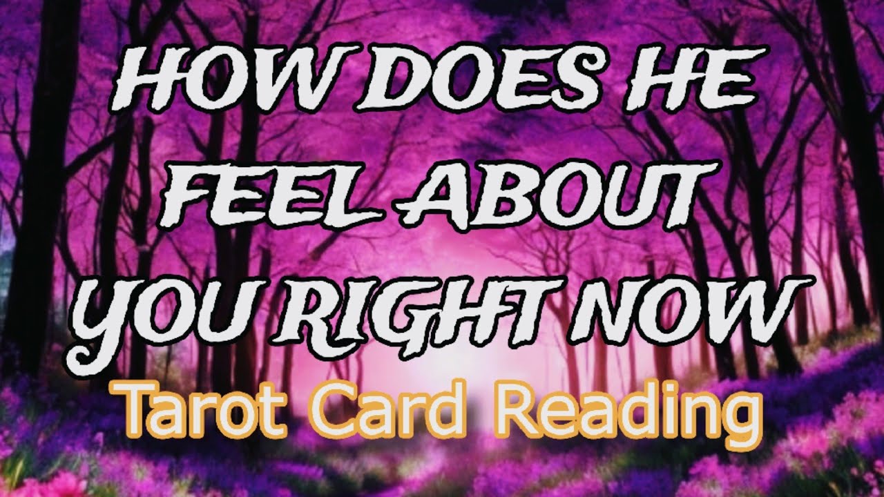 💖HOW DOES HE FEEL RIGHT NOW ABOUT YOU💖Tarot. Tarot card reading. All signs