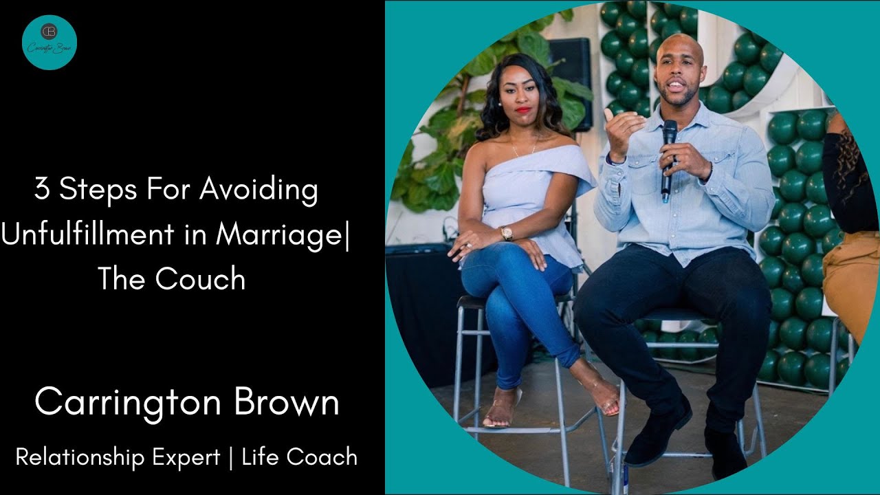 3 Steps For Avoiding Unfulfilllment In Marriage | The Couch
