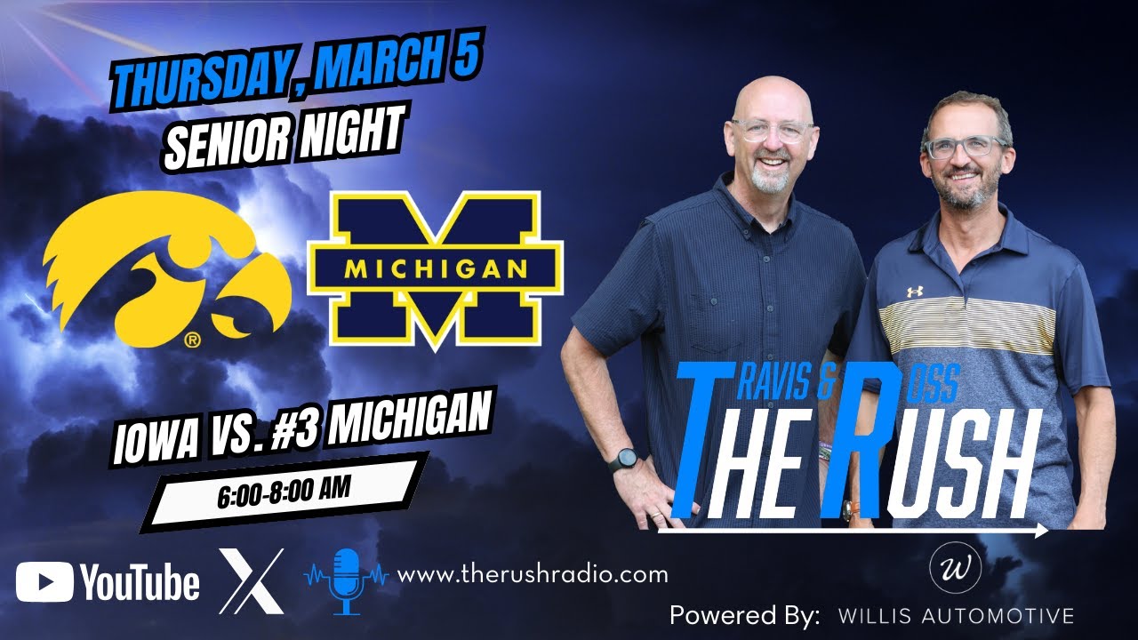 The Rush With Travis And Ross-Senior Night In Iowa City-Thursday, March 5, 2026