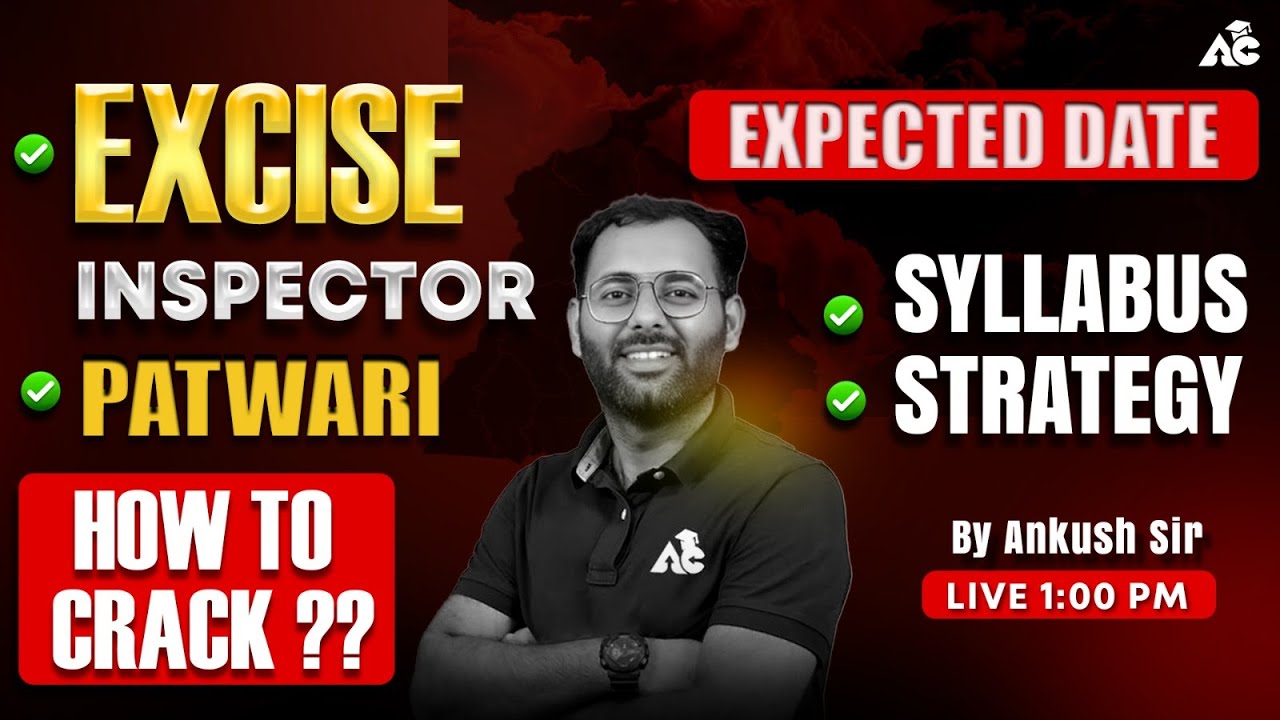 How to Crack Excise Inspector Patwari | Expected Exam Date, Syllabus, Strategy | By Ankush Sir