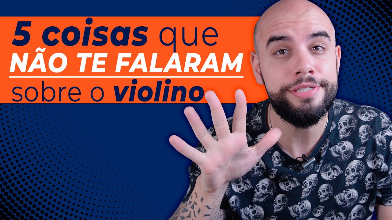 5 coisas que as pessoas NÃO FALAM sobre o violino