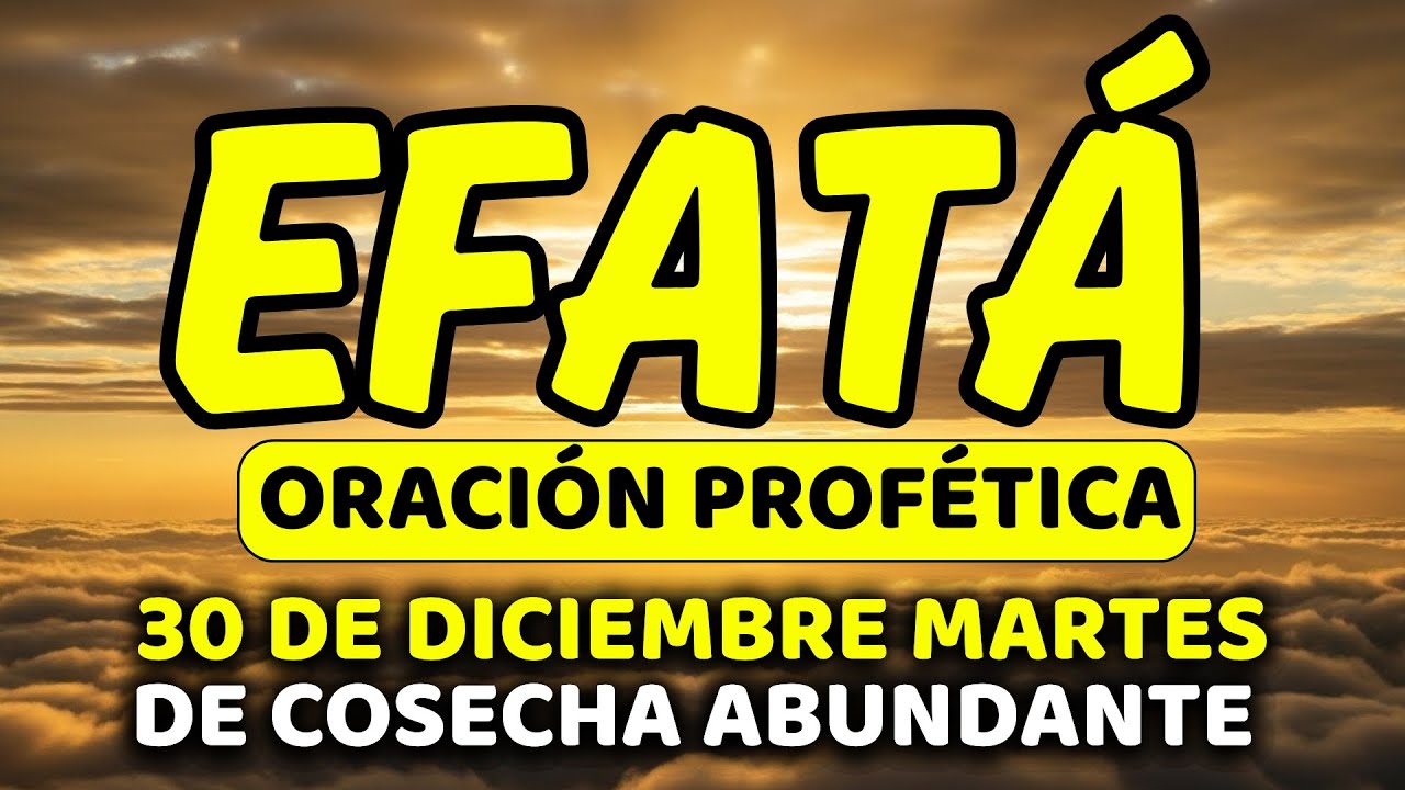 ✨ 30 de diciembre DIA DE COSECHA ABUNDANTE con EFFAT&Aacute; | Martes de Recompensa Manifestada | Salmo 67