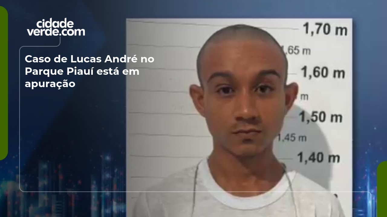 Caso de Lucas André no Parque Piauí está em apuração
