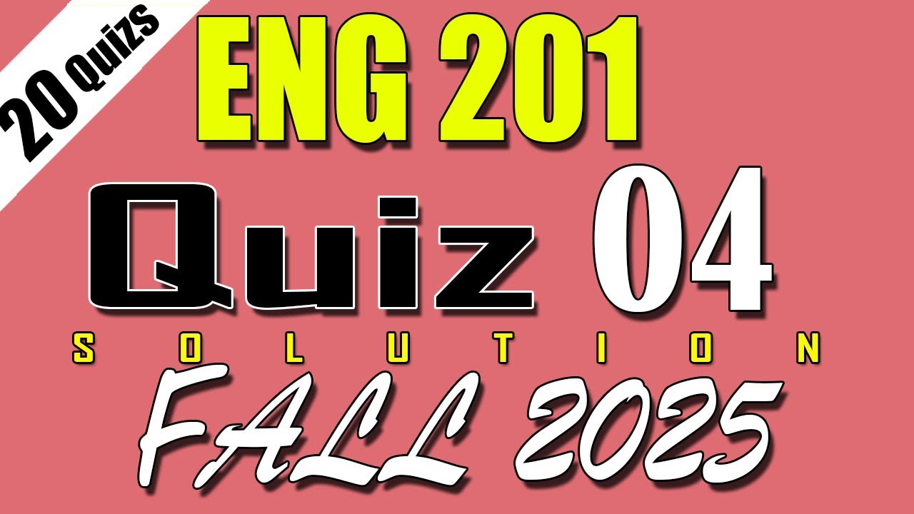 ENG201 Quiz 4 Solution 2026 | ENG201 Quiz 4 Solved Fall 2025 | VU Scholar