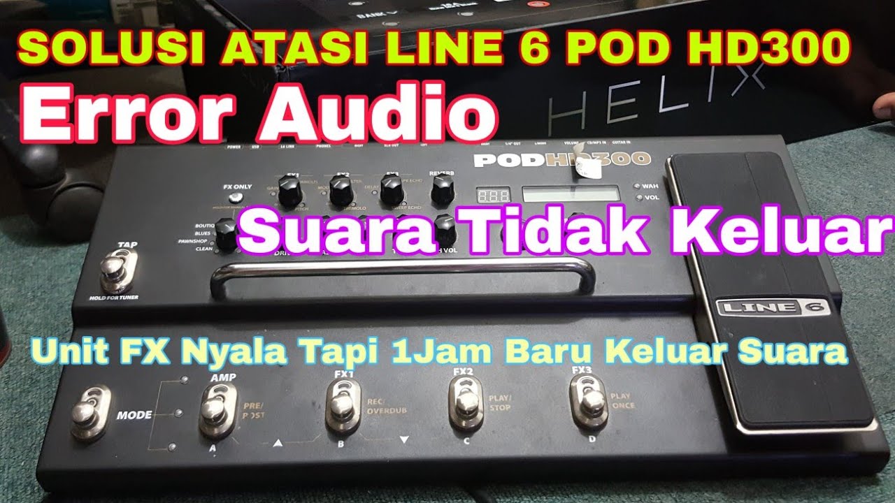 LINE 6 POD HD300 ERROR AUDIO ( Kandang FX Depok - instagram @didikwiraharja.id )