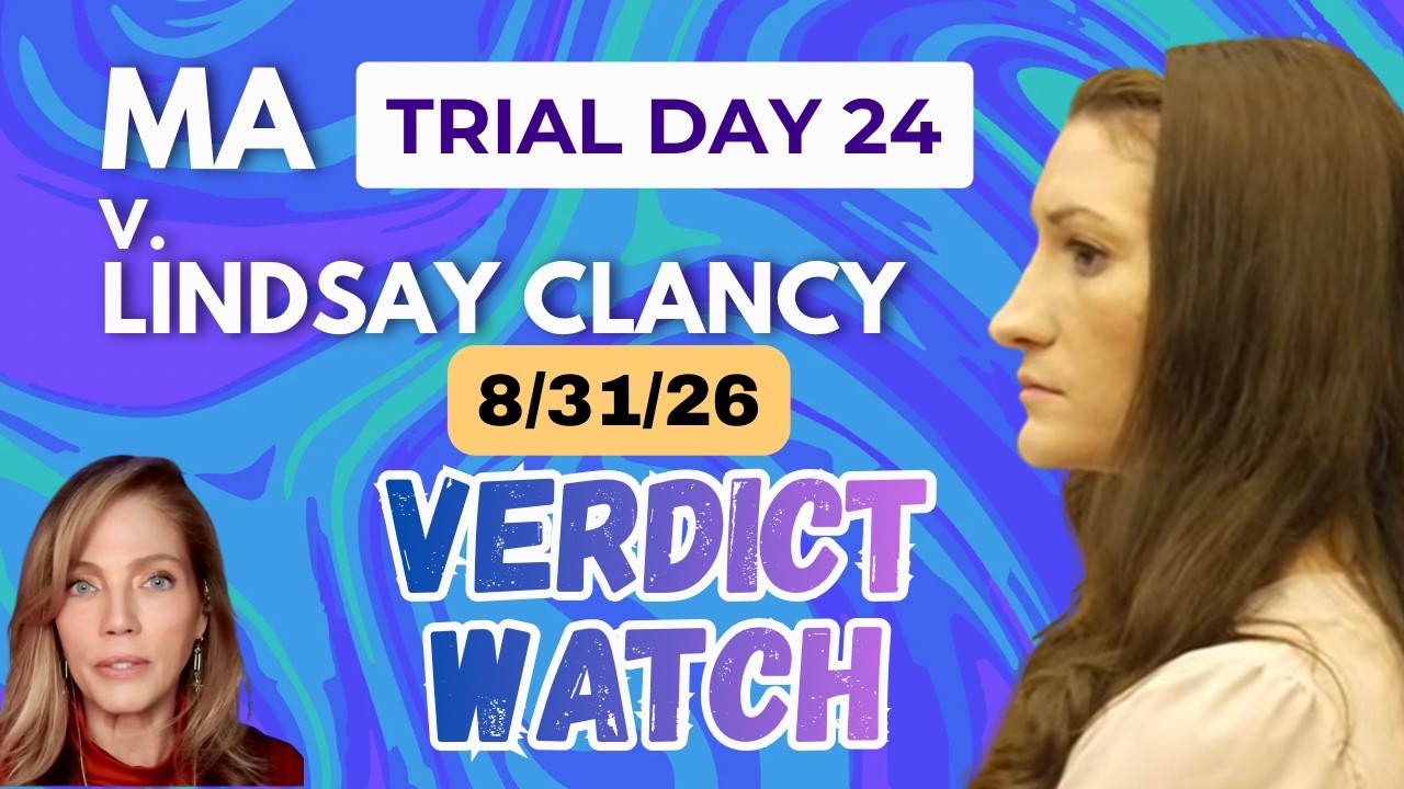 LIVE VERDICT WATCH💥Day 24 Lindsay Clancy Trial