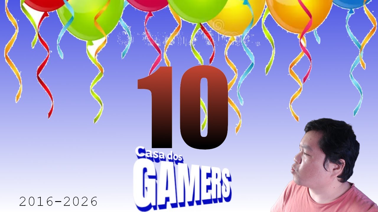 CASA DOS GAMERS 10 ANOS 2016-2026