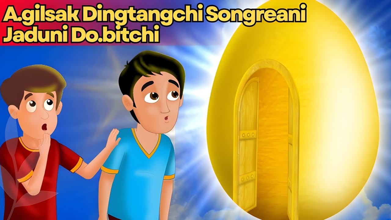 A'gilsak Dingtangchi Songreani Jaduni Do'bitchi | Garo Cartoon Film | Garo Cartoon Golpo 
