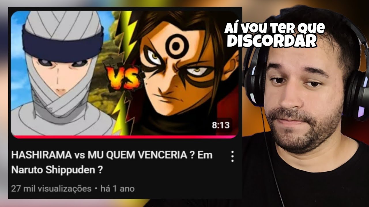 JULIO REAGE A: HASHIRAMA vs MU QUEM VENCERIA? Em Naruto Shippuden? @Super Geek Verso