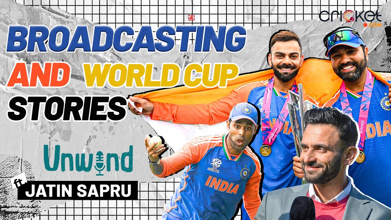 The T20 World Cup Final, HECTIC IPL Days, and Serendipity! I Jatin Sapru I Unwind with Cricket.com