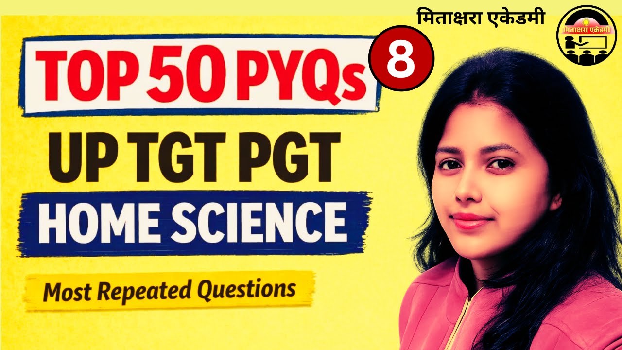 Top 50 PYQs | UP TGT PGT Home Science | Most Repeated Exam Questions