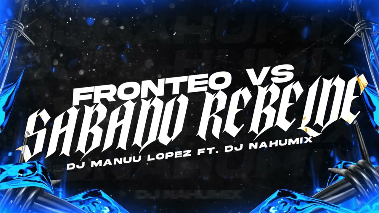 FRONTEO VS SABADO REBELDE (Remix) PLAN B, DADDY YANKEE - DJ Manuu Lopez Ft. DJ Nahumix