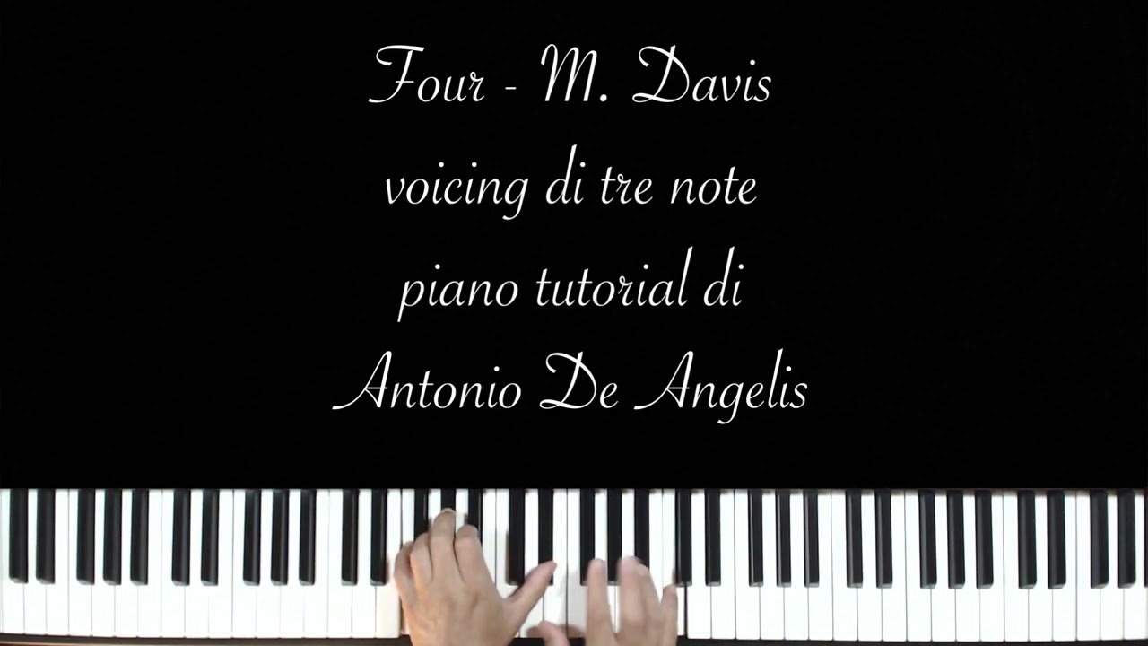 Four - M. Davis - voicing di tre note - piano tutorial di Antonio De Angelis