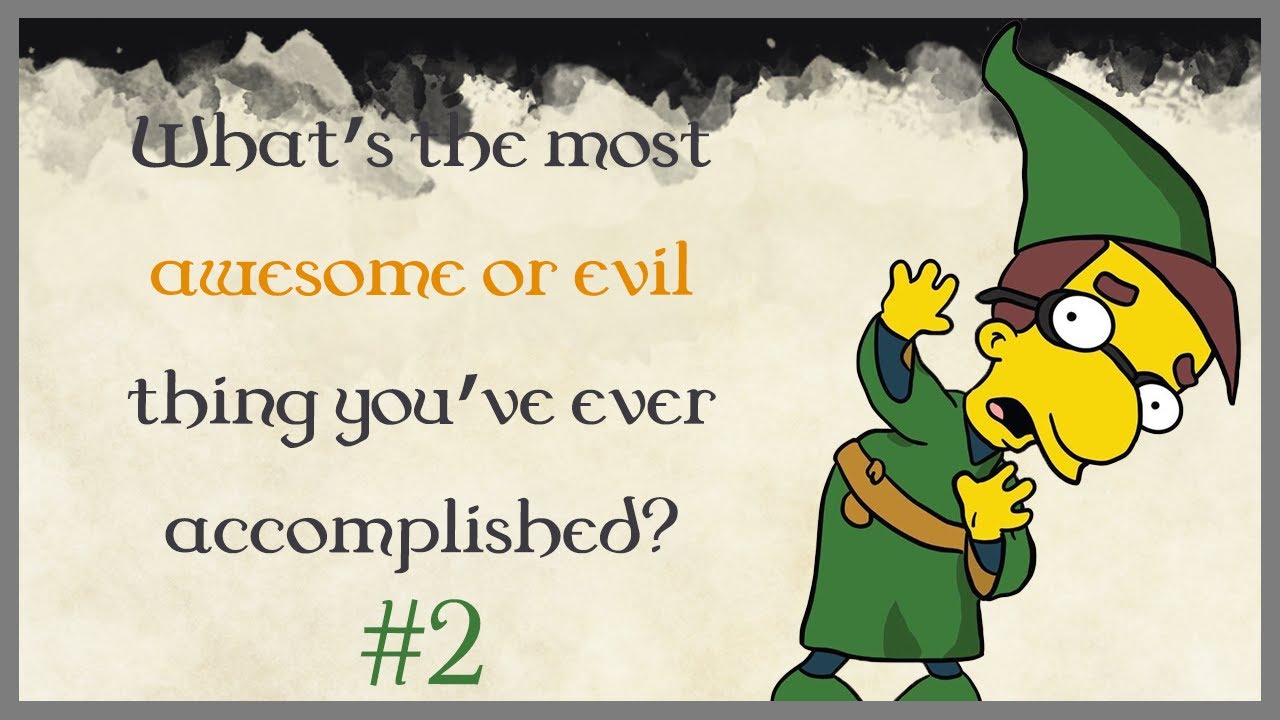 DnD players, What’s the most awesome or evil thing you’ve ever accomplished? #2  (r/askreddit)