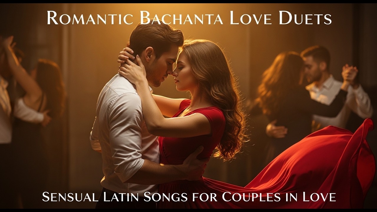 Romantic Bachata Love Duets | Sensual Latin Songs for Couples in Love