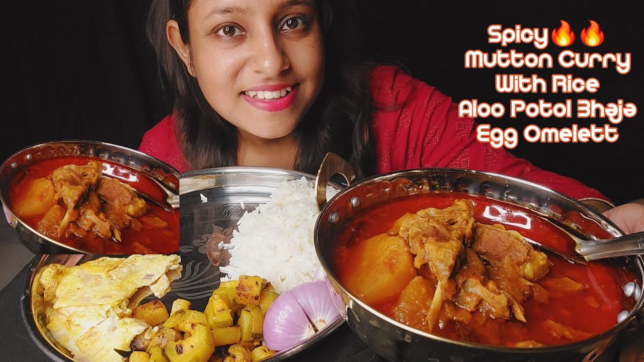 Eating Show-Spicy🔥🔥Mutton Er Lal Jhol(Mutton Curry) With Rice, Aloo Potol Bhaja, Egg Omelett|ASMR