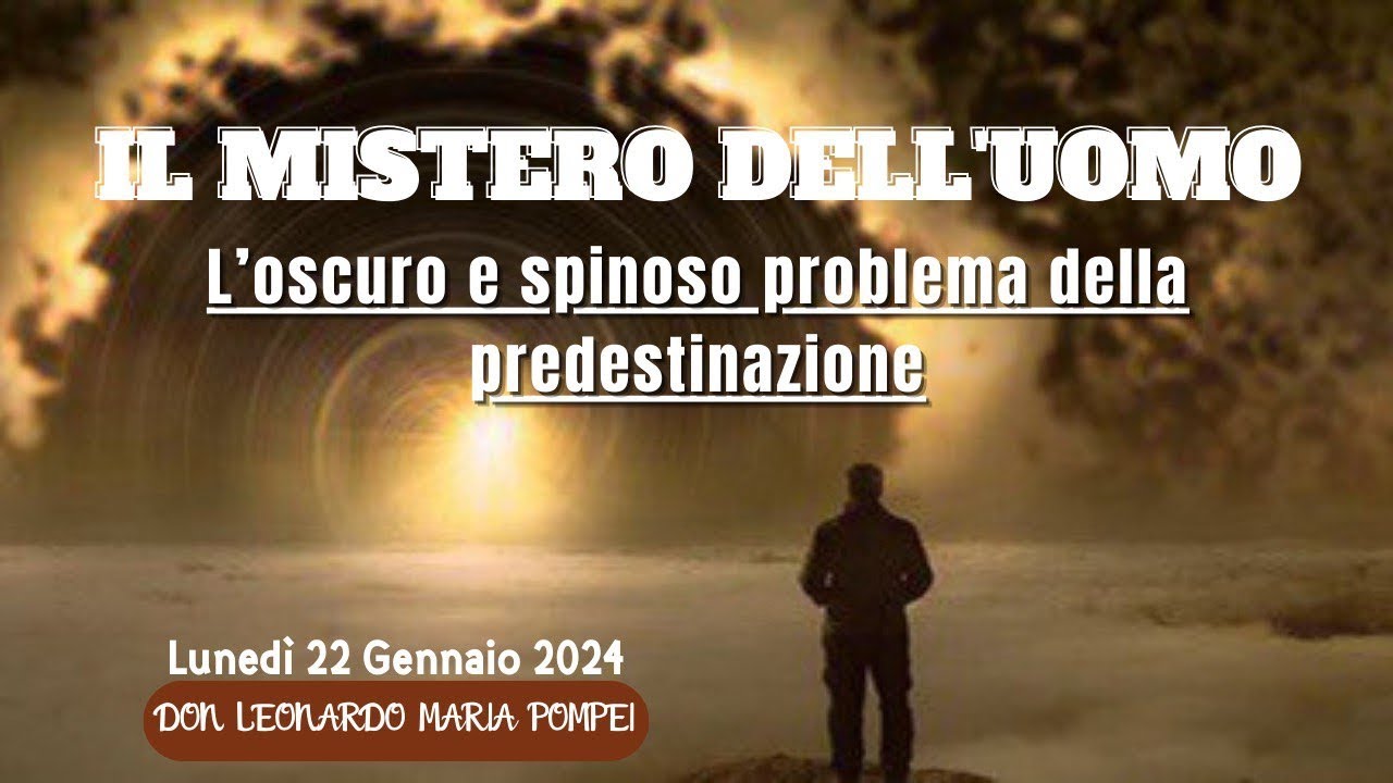 L’oscuro e spinoso problema della predestinazione