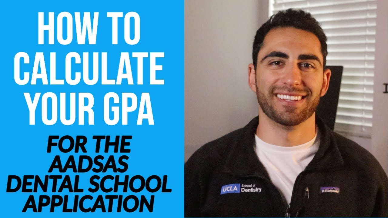 How to Calculate Your GPA for the AADSAS Dental School Application