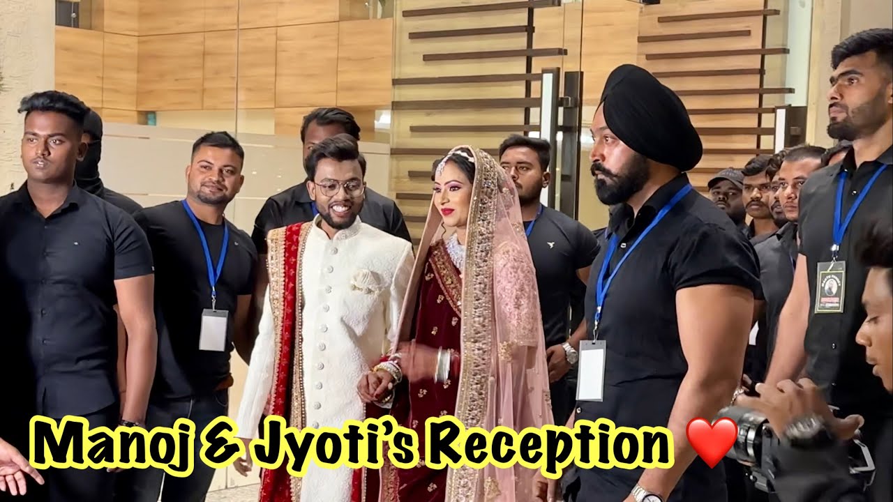 Finally Reception Ho Gaya ❤️ Manoj & Jyoti ❤️