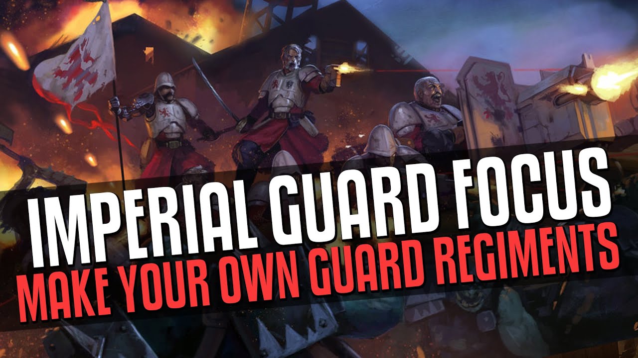 Imperial Guard faction focus! Make your own Regiments!
