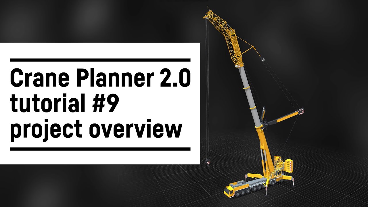 Liebherr - Crane Planner 2.0 – Tutorial #9 project overview