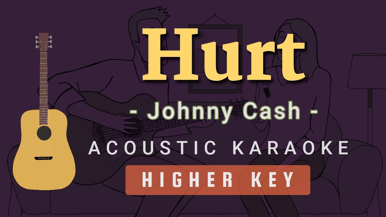 Hurt - Johnny Cash [Acoustic Karaoke | Higher Key]