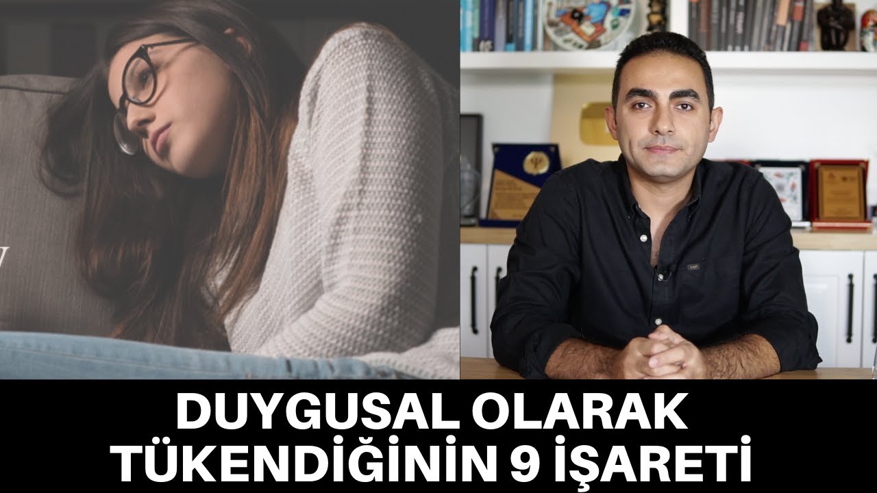 DUYGUSAL OLARAK TÜKENDİĞİNİ GÖSTEREN 9 İŞARET