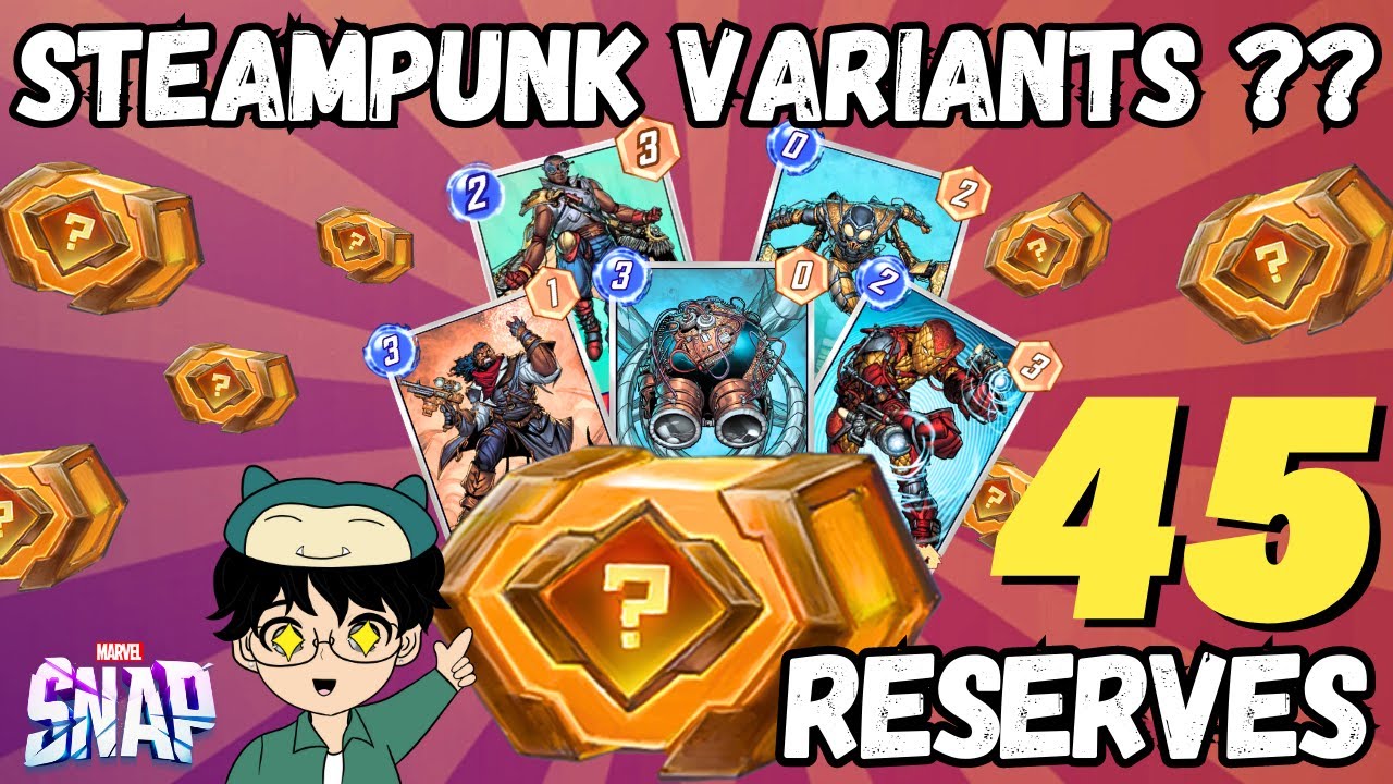 FEELING LUCKY?! 45 Reserve Opening | Steampunk Variant Rush | Marvel Snap