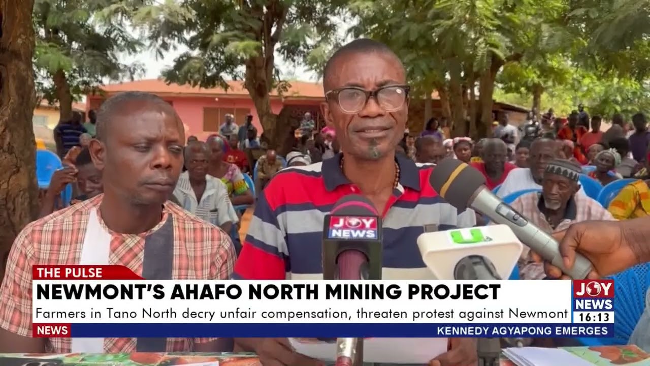 Newmont&rsquo;s Ahafo North Project Sparks Anger as Tano North Farmers Cry Foul Over Compensation