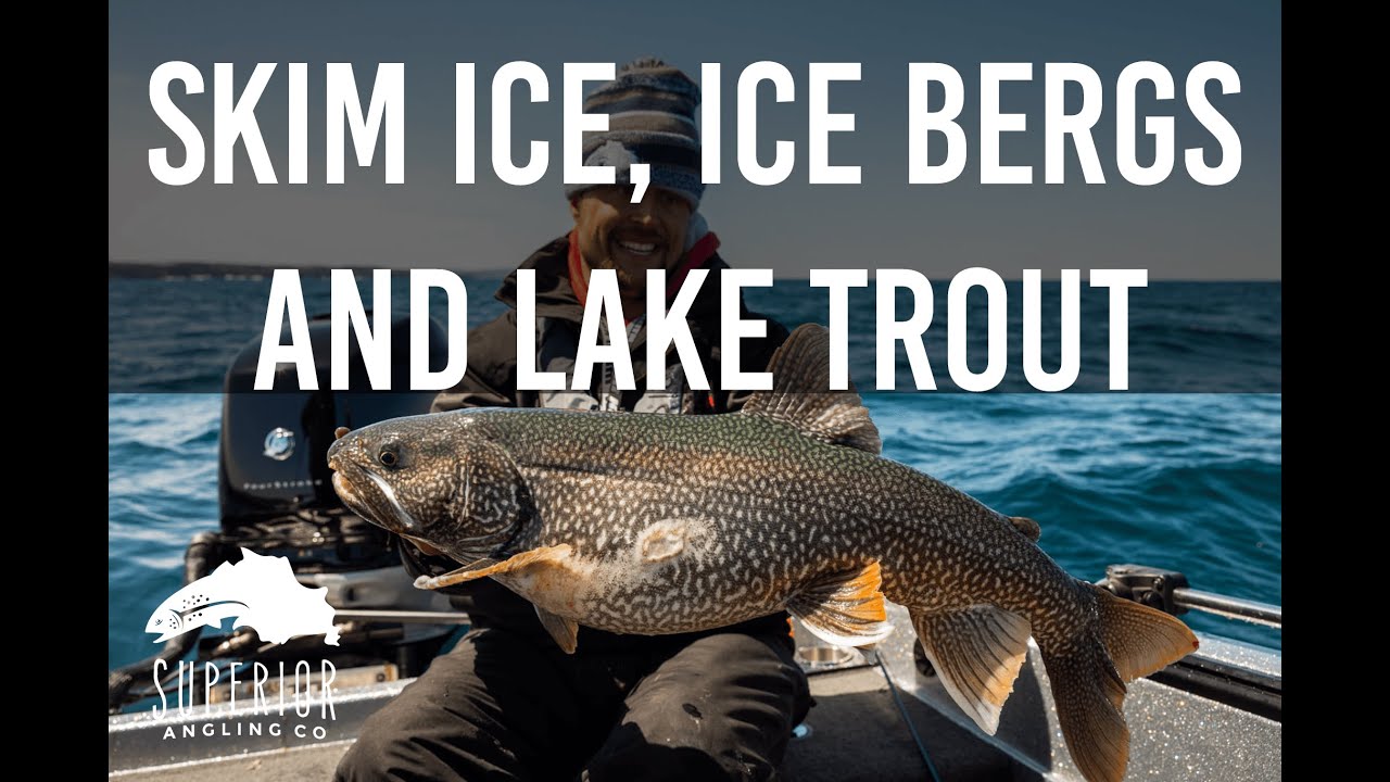 Skim ice, Ice Bergs and Lake Trout
