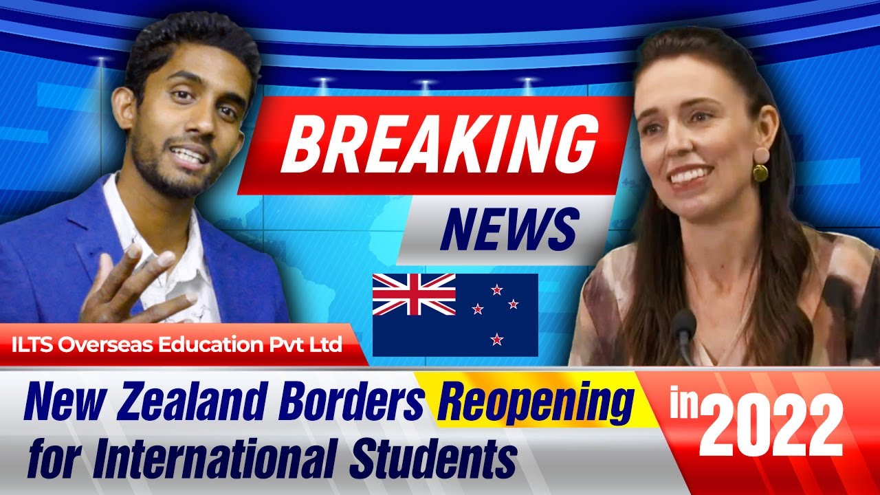 New Zealand Student Visa | BREAKING NEWS | Borders reopening from February 2022