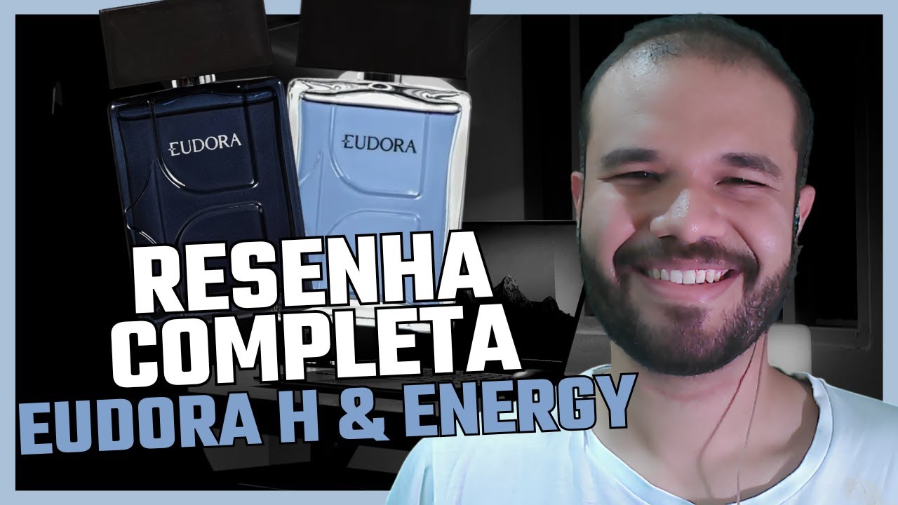 ⚡ LINHA EUDORA H — RESENHA COMPLETA: TRADICIONAL E ENERGY ⚡